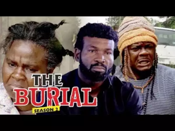 Video: The Burial [Season 2] - Latest Nigerian Nollywoood Movies 2018